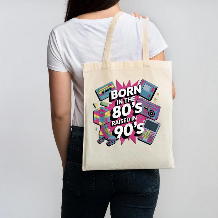 Born In The 80s Raised In The 90s Nostalgia Retro Lovers Canvas Tote Bag