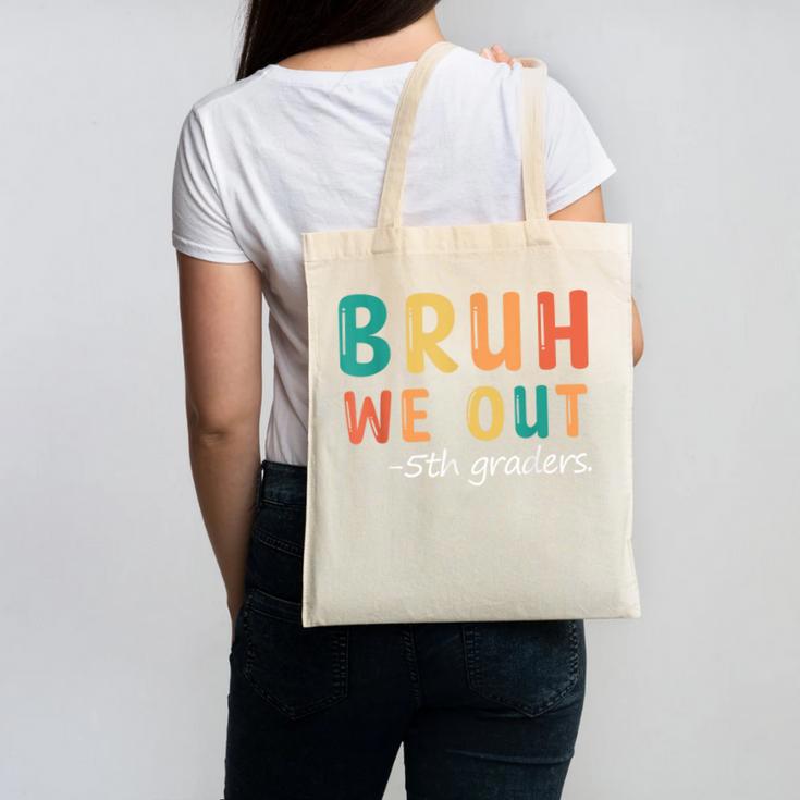 Bruh We Out 5th Graders Fifth Grade Graduation Canvas Tote Bag