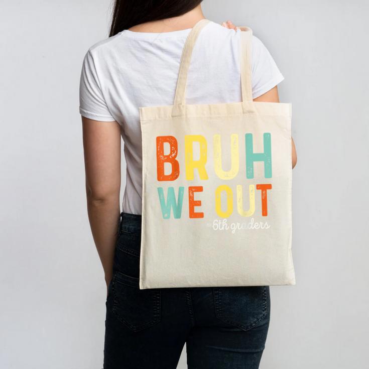 Bruh We Out 6th Graders Second Grade Graduation Canvas Tote Bag