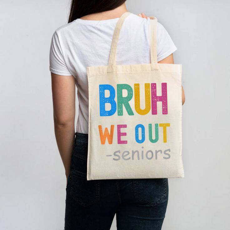 Bruh We Out Seniors Senior Year Back To School Graduation Canvas Tote Bag