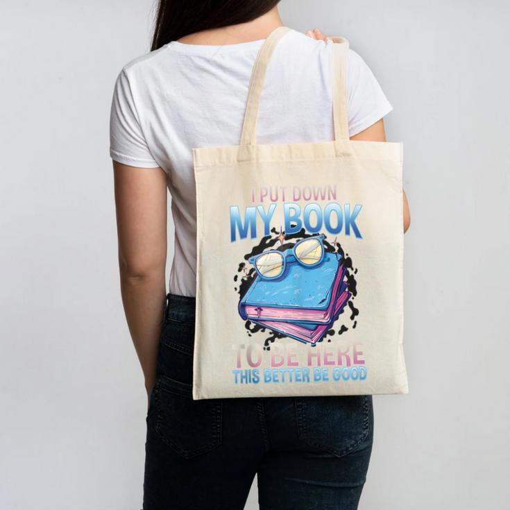 I Closed My Book To Be Here Shirt I Closed My Books Canvas Tote Bag