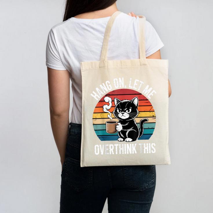 Hang On Let Me Overthink Cat Coffee Retro Introvert Canvas Tote Bag