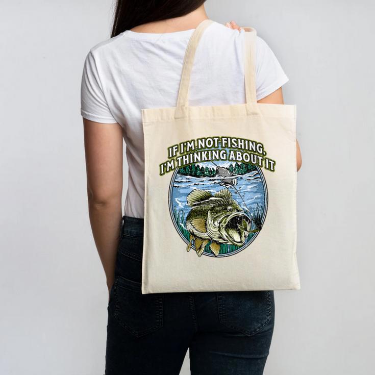 If I’m Not Fishing I’m Thinking About It Introvert Lifestyle Canvas Tote Bag