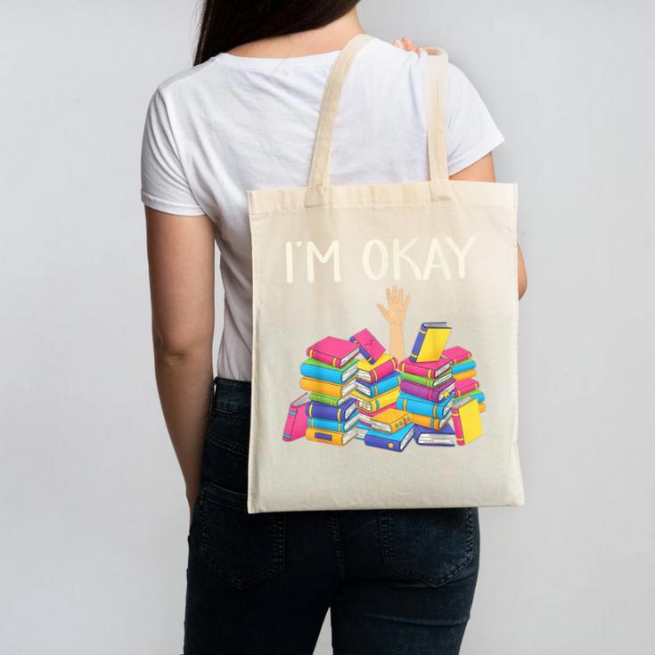I'm Okay Book Reader Book Nerd Book Reading Lover Canvas Tote Bag