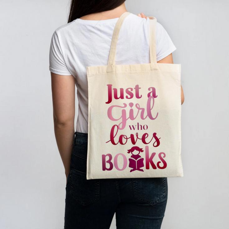 JUST A GIRL WHO LOVES BOOKS LIBRARIAN BOOK LOVERS BOOKWORM Canvas Tote Bag