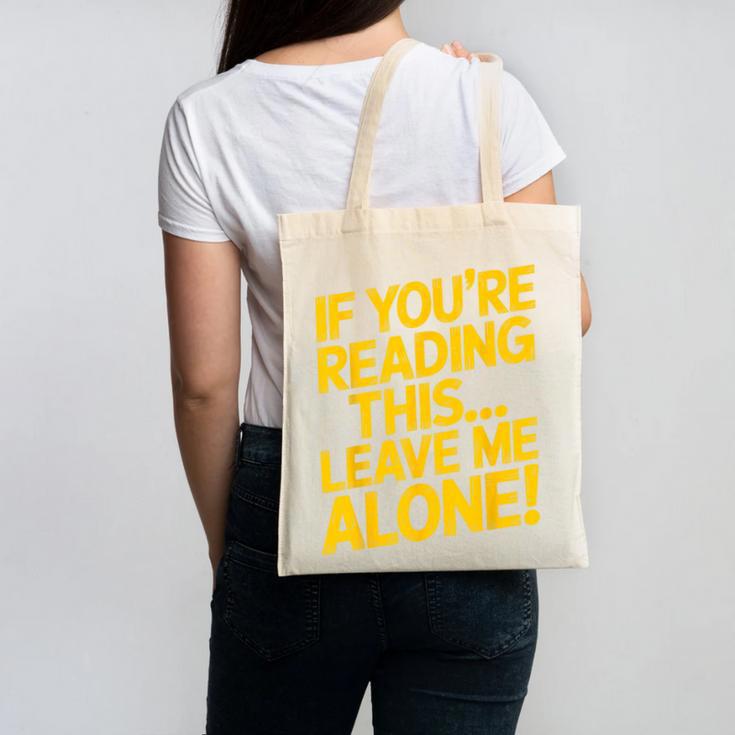 Leave Me Alone – Sarcastic Saying For Introverts Canvas Tote Bag