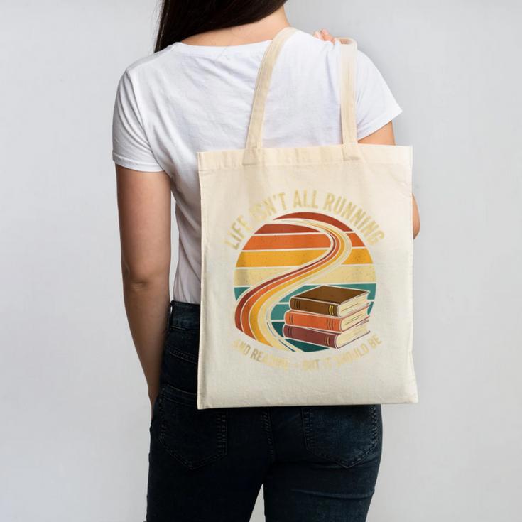 Life Isn’t All Running And Reading Book Lover Canvas Tote Bag