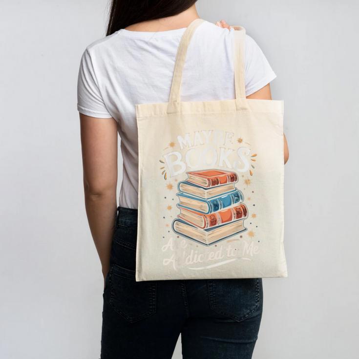 Maybe Books Are Addicted To Me Canvas Tote Bag