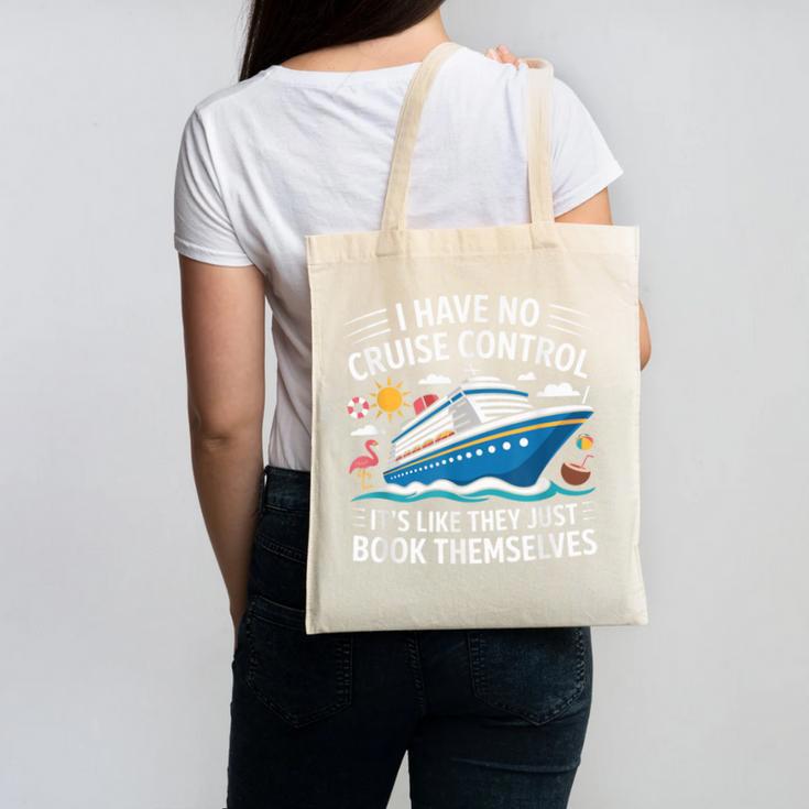I Have No Control On A Cruise They Book Themselves Canvas Tote Bag