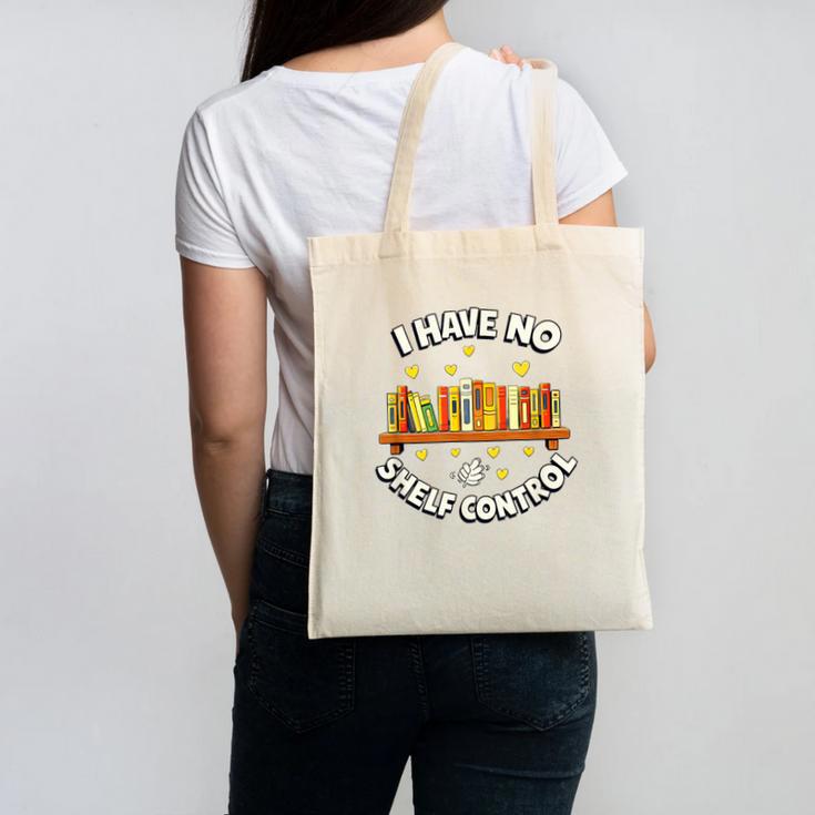 I Have No Shelf Control Book Lover Playful Bookworm Canvas Tote Bag