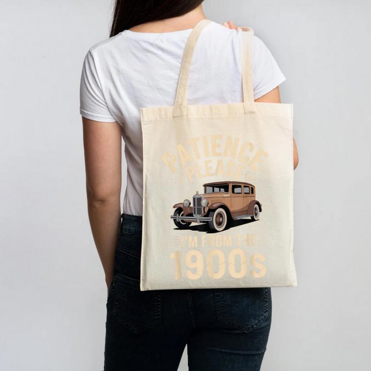 Patience Please I'm From The 1900s Old Car Canvas Tote Bag