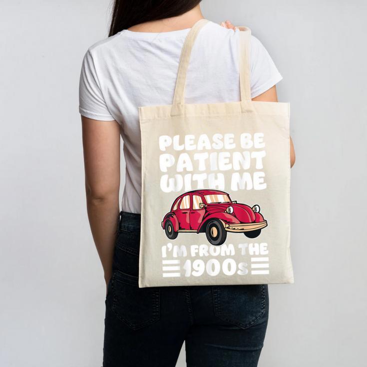 Be Patient With Me I'm From The 1900s Vintage Car Humor Canvas Tote Bag