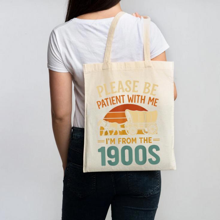 Please Be Patient I'm From The 1900s Humor Canvas Tote Bag