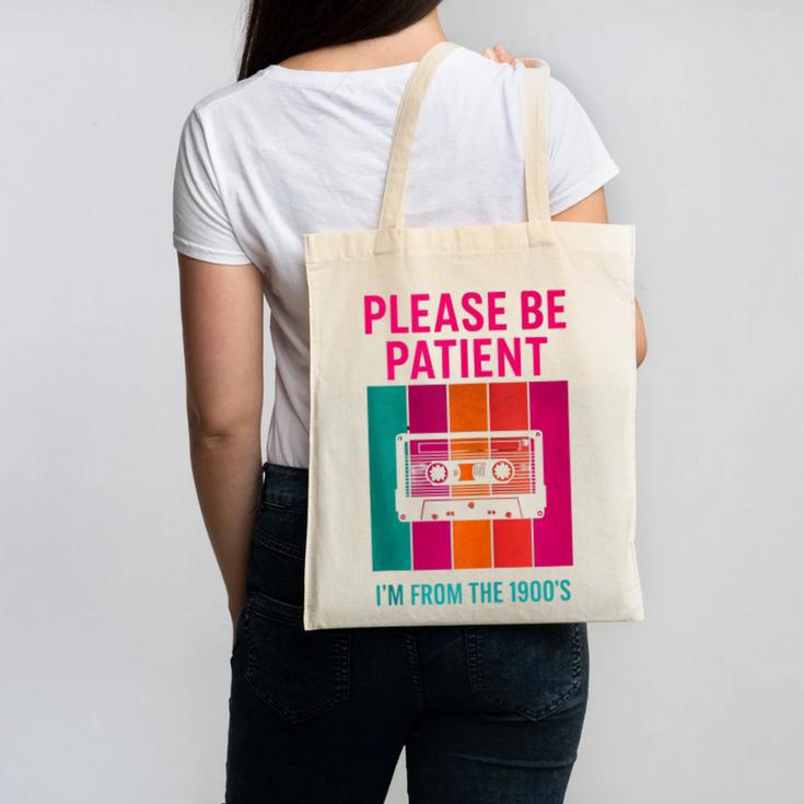 Please Be Patient I'm From The 1900s Retro Cassette Tape Canvas Tote Bag