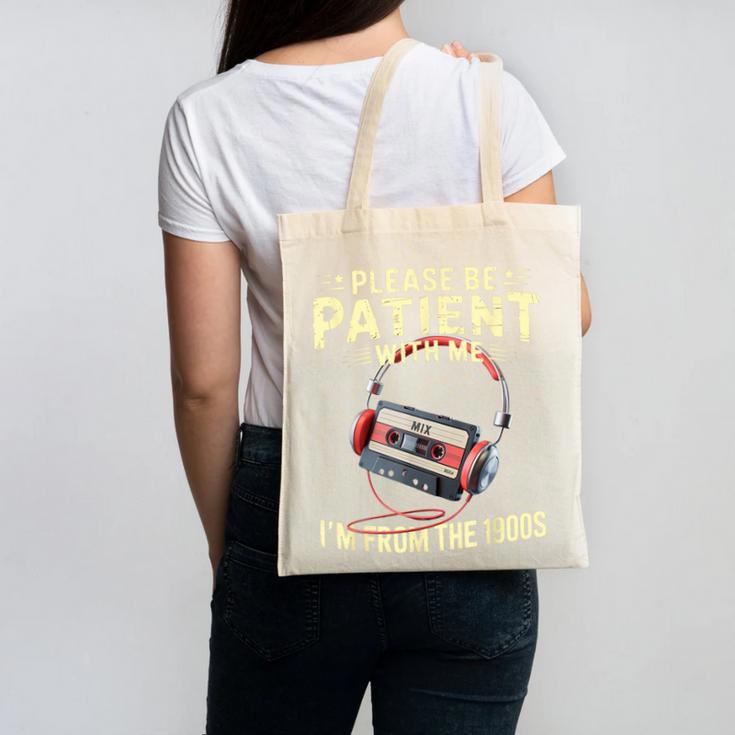 Please Be Patient I'm From The 1900s Sarcastic Joke Canvas Tote Bag