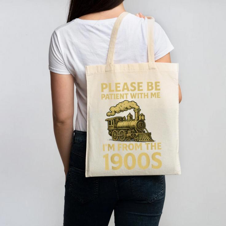 Please Be Patient With Me I'm From The 1900s Steam Train Canvas Tote Bag