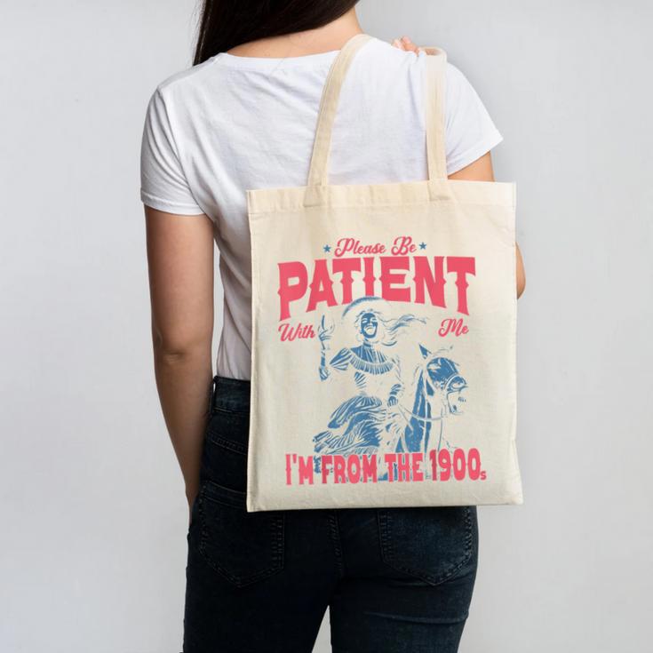 Please Be Patient-With Me I'm From The 1900s Western Outfit Canvas Tote Bag