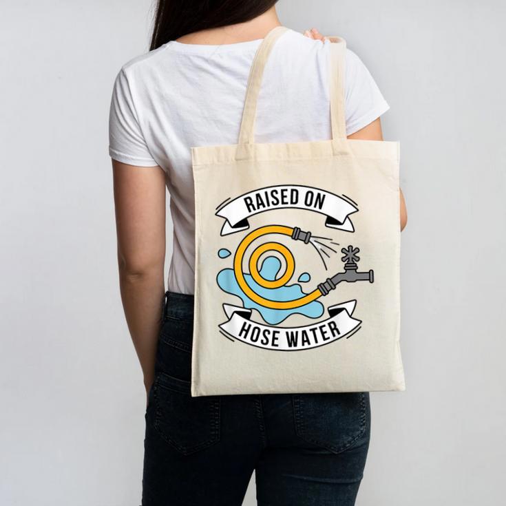 Raised On Hose Water Nostalgia Saying Canvas Tote Bag