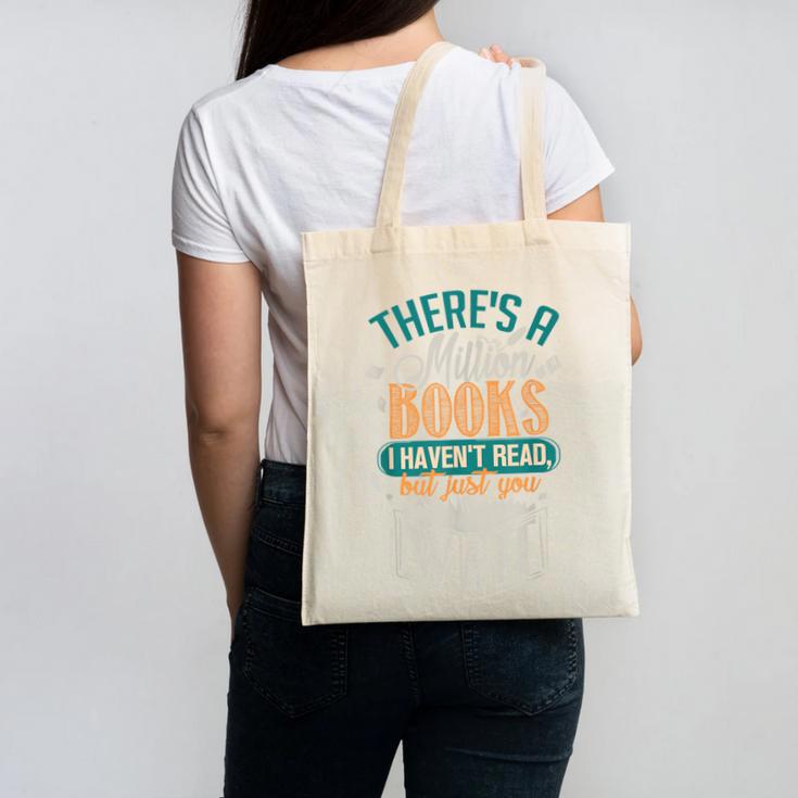 There Is a Million Books I Haven't Read Canvas Tote Bag