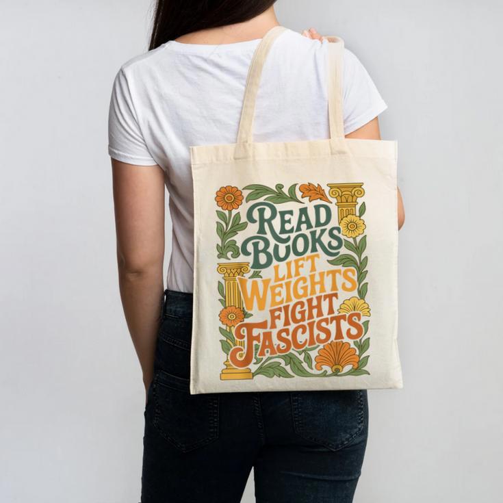 Read Books Lift Weights Fight Fascists Reading Lover Canvas Tote Bag