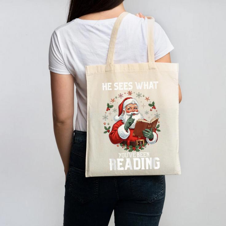 He Sees What You'Ve Been Reading Santa Book Lover Canvas Tote Bag