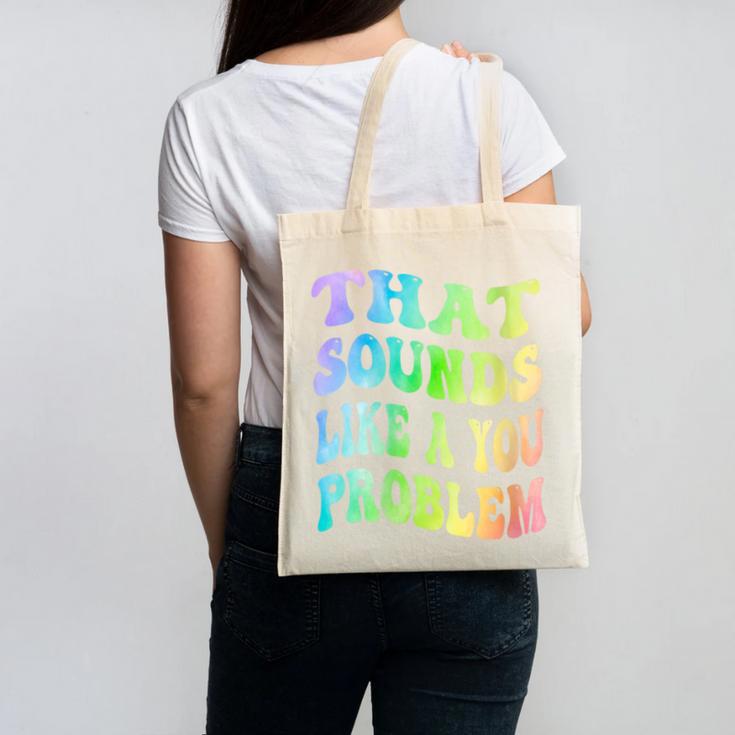That Sounds Like A You Problem Groovy Introvert Canvas Tote Bag