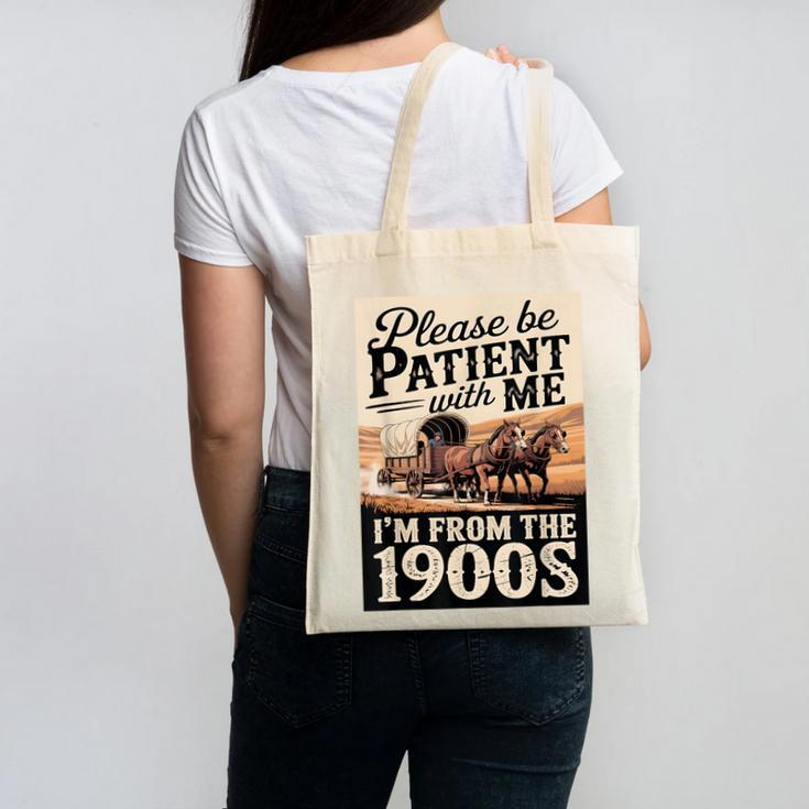 Vintage Saying Please Be Patient With Me I'm From The 1900s Canvas Tote Bag