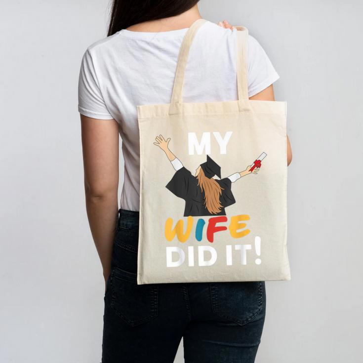 My Wife Did It Graduation Congratulation Graduate You Did It Canvas Tote Bag