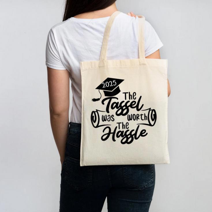 2025 Graduation The Tassel Was Worth The Hassle University Canvas Tote Bag