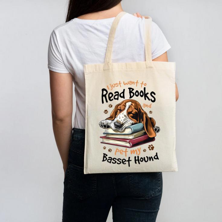 Basset Hound Dog Breed I Just Want To Read Books And Pet My Canvas Tote Bag