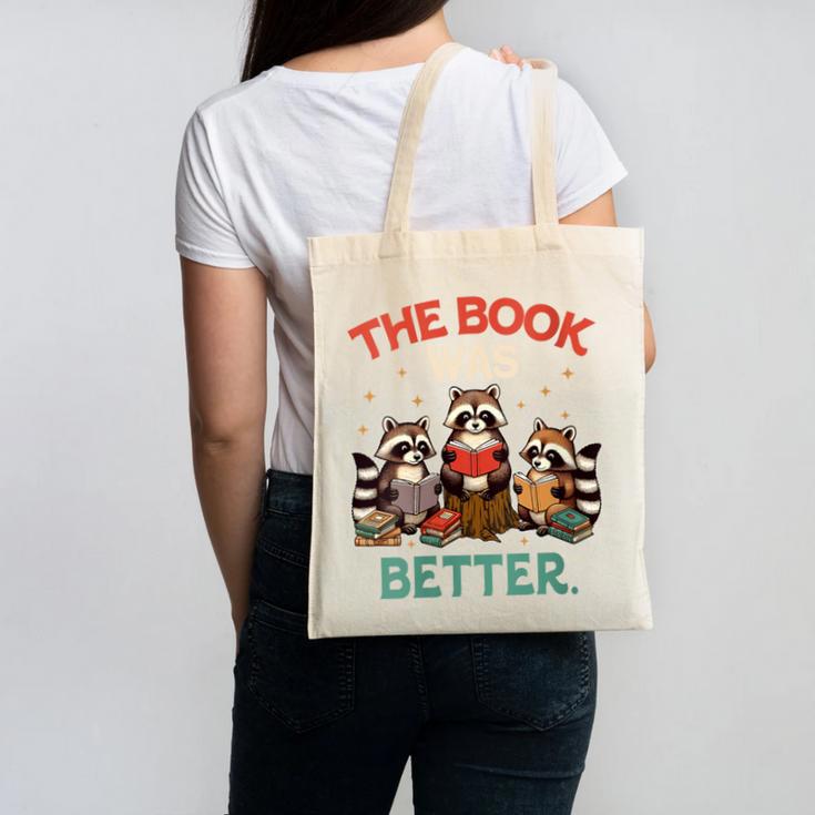 Book Lover Racoon Reading Bookish The Book Was Better Canvas Tote Bag
