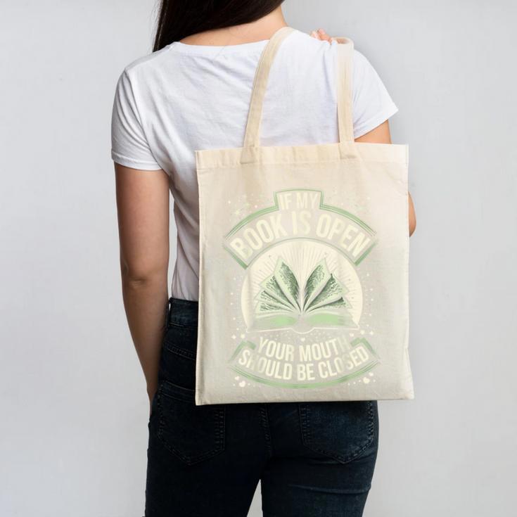 If My Book Is Open Your Mouth Should Be Closed Canvas Tote Bag