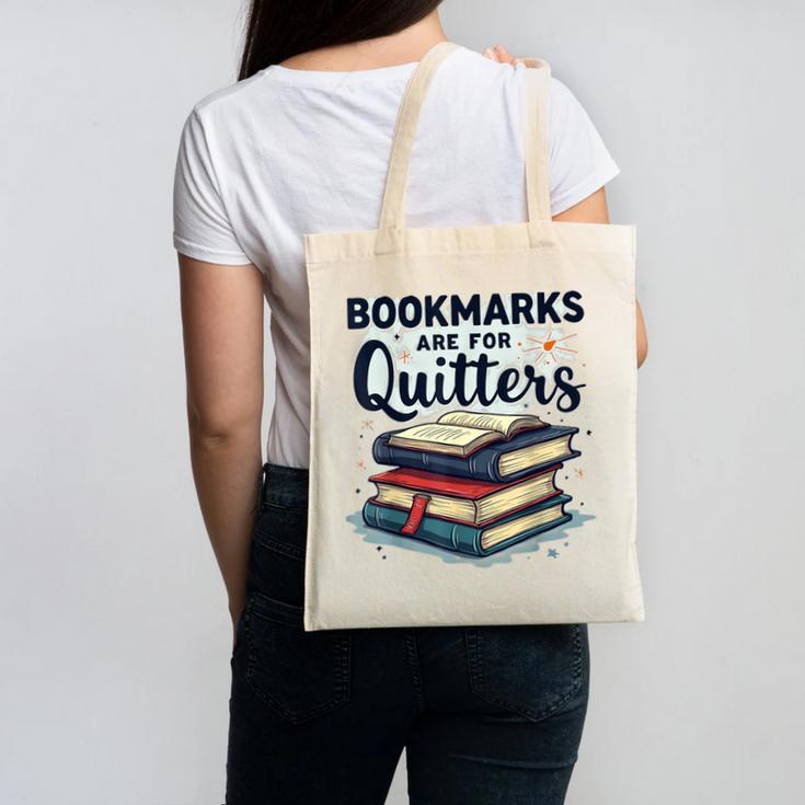 Bookmarks Are For Quitters Reading Quote Book Lover Canvas Tote Bag