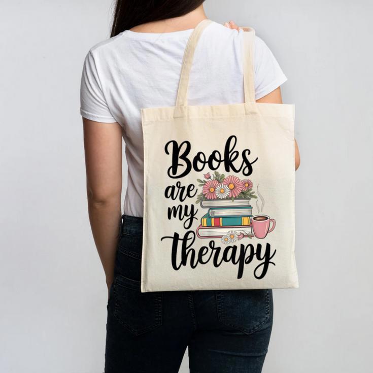Books Are My Therapy Coffee Books Flowers Bookish Book Lover Canvas Tote Bag