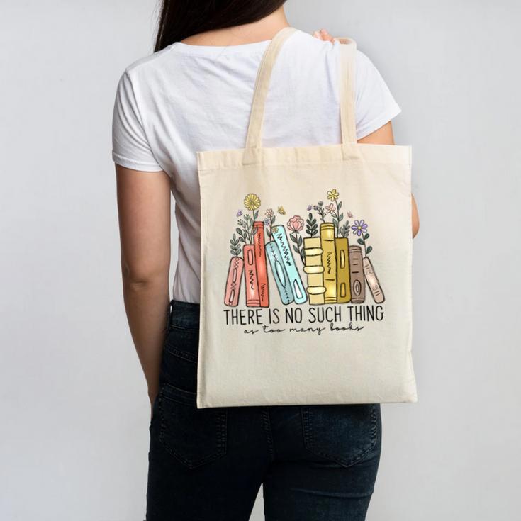Books Wildflowers There Is No Such Thing As Too Many Books Canvas Tote Bag