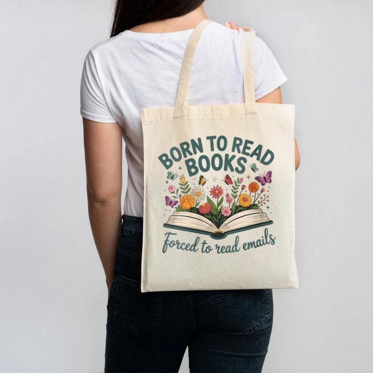 Born To Read Books Forced To Read Emails Canvas Tote Bag