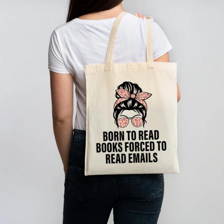 Born To Read Books Forced To Read Emails Messy Bun Reading Canvas Tote Bag Born To Read Books Forced To Read Emails Messy Bun Reading Canvas Tote Bag