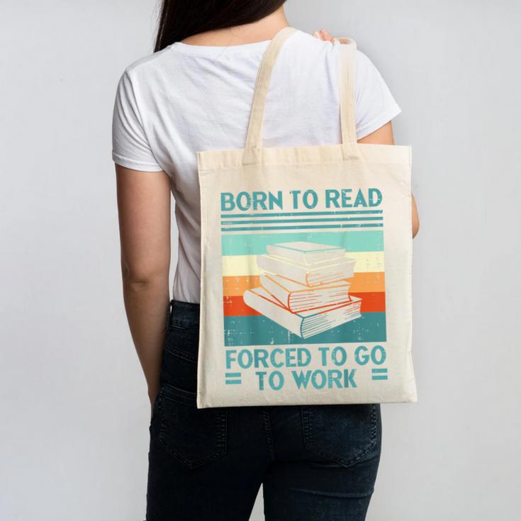Born To Read Go Work Book Reading Librarian Men Women Canvas Tote Bag Born To Read Go Work Book Reading Librarian Men Women Canvas Tote Bag