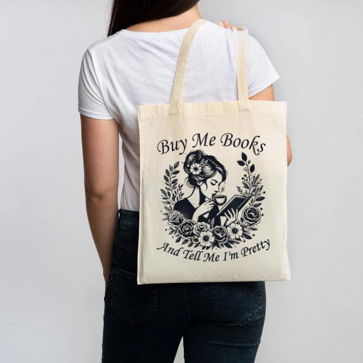 Buy Me Books And Tell Me I'm Pretty Book Lover Bookworm Canvas Tote Bag
