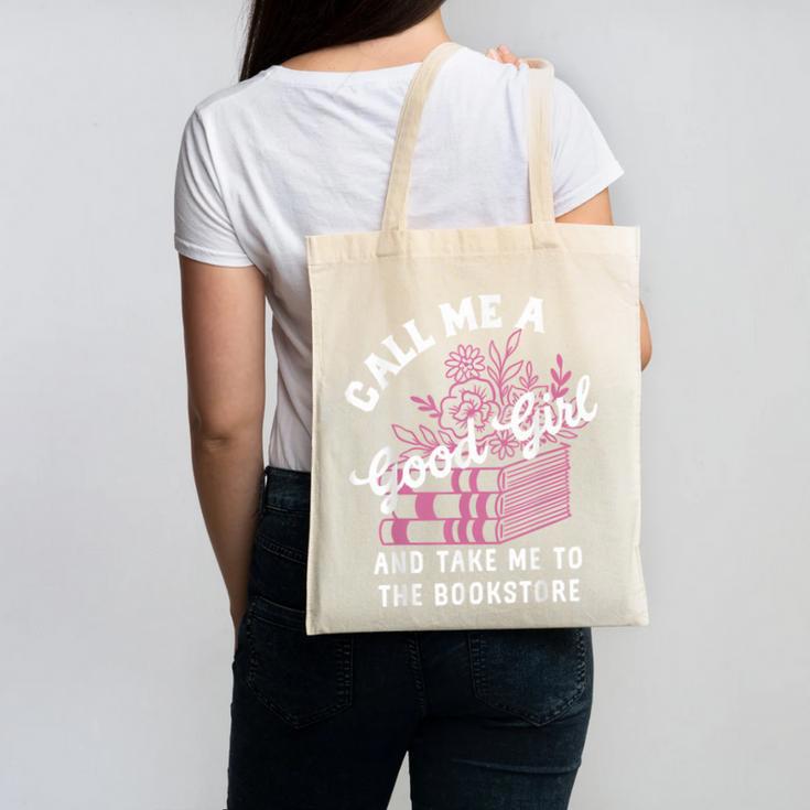 Call Me A Good Girl Take Me To The Bookstore Spicy Books Canvas Tote Bag Call Me A Good Girl Take Me To The Bookstore Spicy Books Canvas Tote Bag