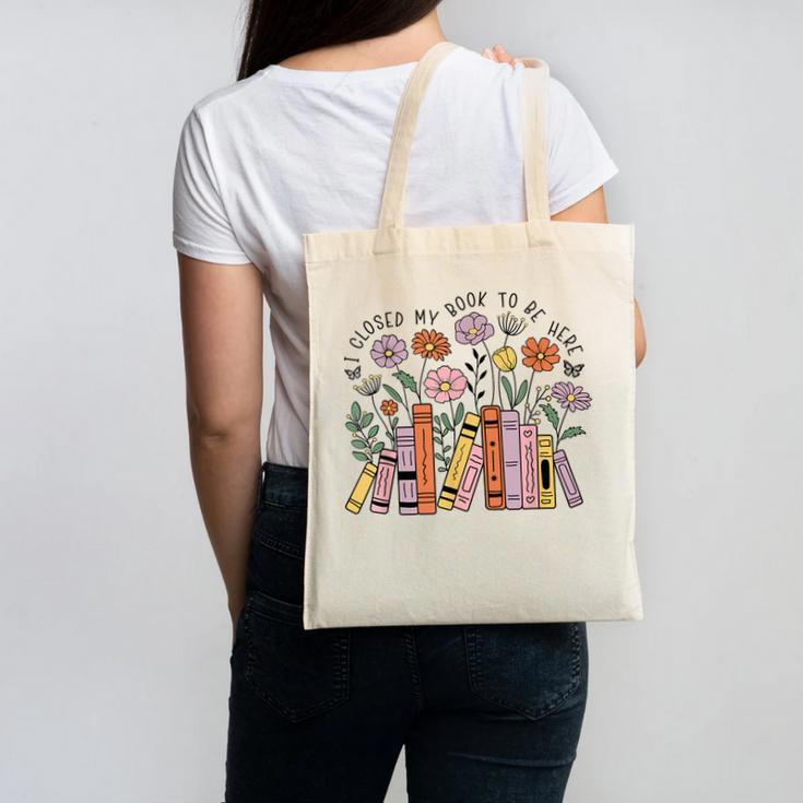 I Closed My Book To Be Here Floral Bookworm Reading Canvas Tote Bag