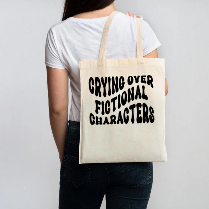 Crying Over Fictional Characters Book Lovers Canvas Tote Bag
