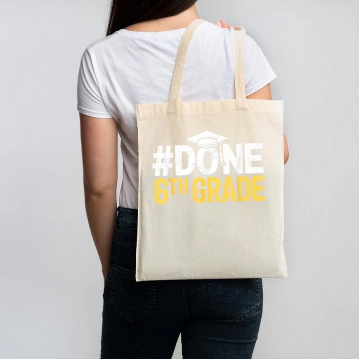 Done 6th Grade Graduation Sixth Grade 6th Graders Canvas Tote Bag