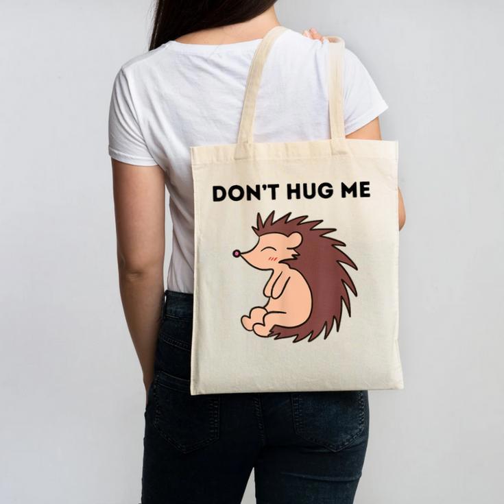 Don't Hug Me Porcupine Or Hedgehog Introvert Canvas Tote Bag