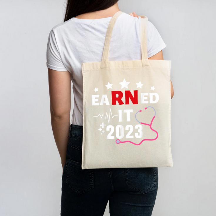 Earned It 2023 For Nurse Graduation Or RN LPN Class Of 2023 Canvas Tote Bag