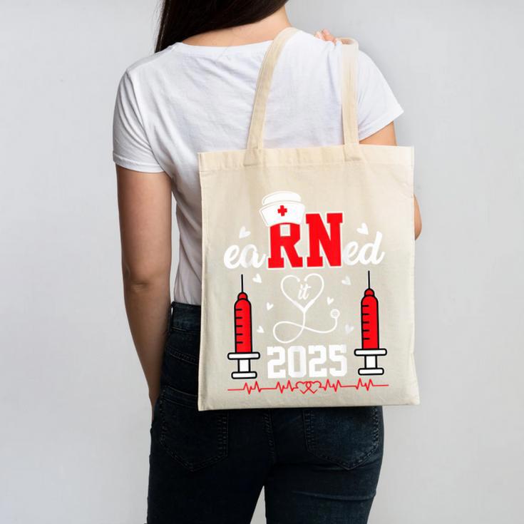 Earned It 2025 For Nurse Graduation Or RN LPN Class Of 2025 Canvas Tote Bag