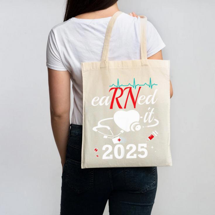Earned It Nurse Graduation 2025 Nursing Grad Student RN LPN Canvas Tote Bag