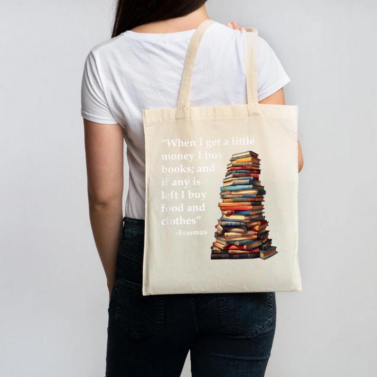 Erasmus When I Have Money I Buy Books Canvas Tote Bag