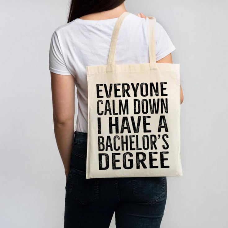 Everyone Calm Down Bachelors Degree Graduation T-Shirt Canvas Tote Bag