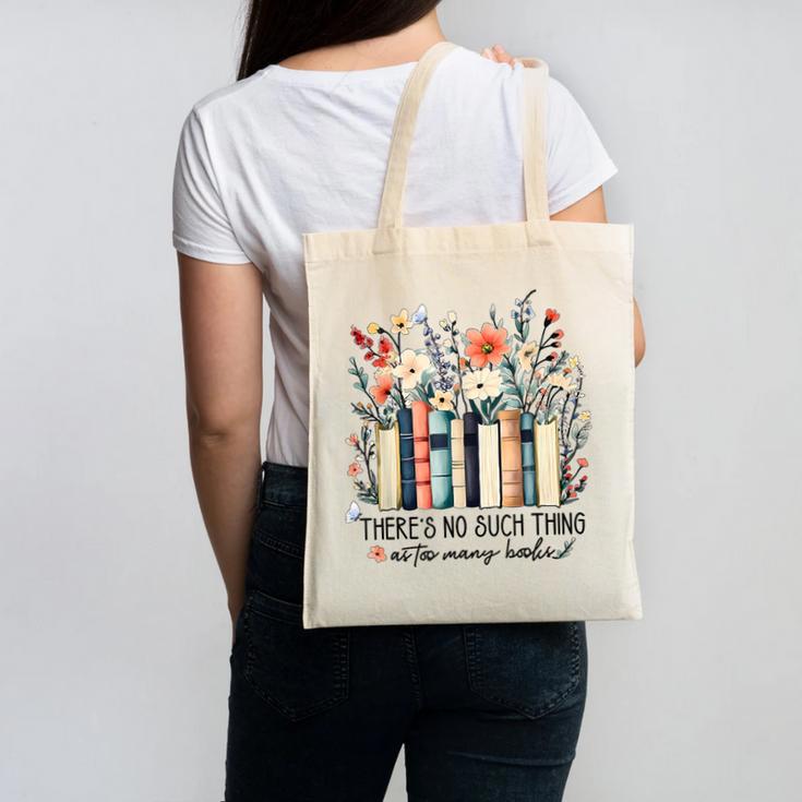 Floral Book There's No Such Thing As Too Many Book Lover Canvas Tote Bag